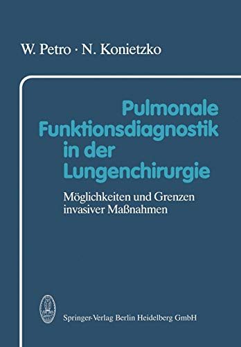Pulmonale Funktionsdiagnostik in der Lungenchirurgie: Möglichkeiten und Grenzen invasiver Maßnahmen (German Edition)